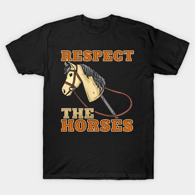 Respect The Horses Hobbyhorsing design hobbyhorse equetrian T-Shirt by biNutz